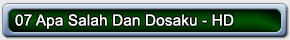 07 Apa Salah Dan Dosaku HD 01