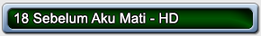 18 Sebelum Aku Mati HD 01