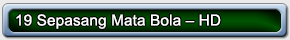19 Sepasang Mata Bola – HD 01